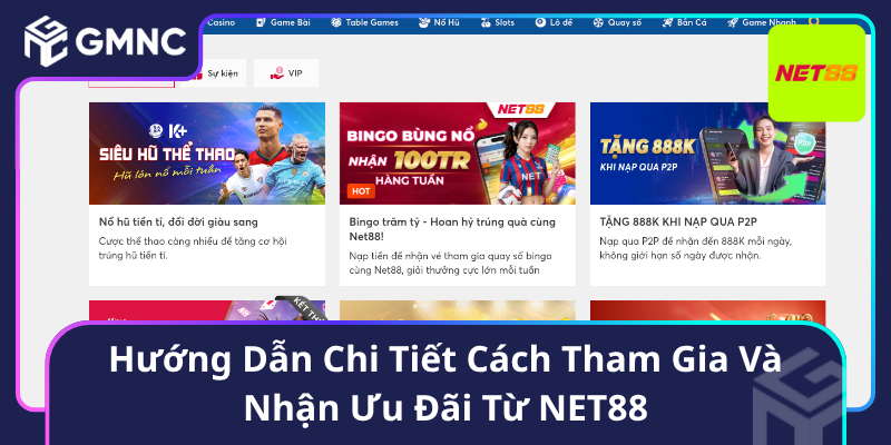 Hướng Dẫn Chi Tiết Cách Tham Gia Và Nhận Ưu Đãi Từ NET88