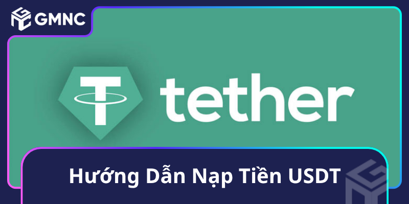 Hướng Dẫn Nạp Tiền USDT