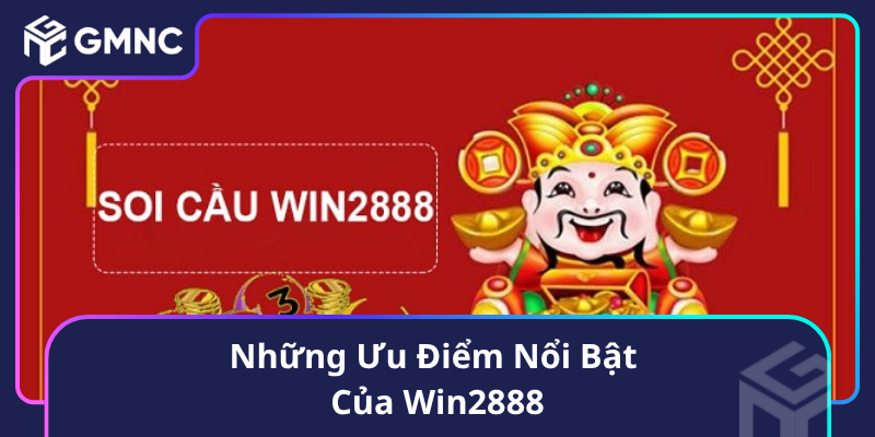 Những Ưu Điểm Nổi Bật Của Win2888