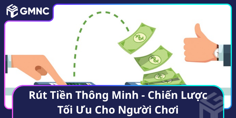 Rút Tiền Thông Minh - Chiến Lược Tối Ưu Cho Người Chơi Rút Tiền Thông Minh - Chiến Lược Tối Ưu Cho Người Chơi
