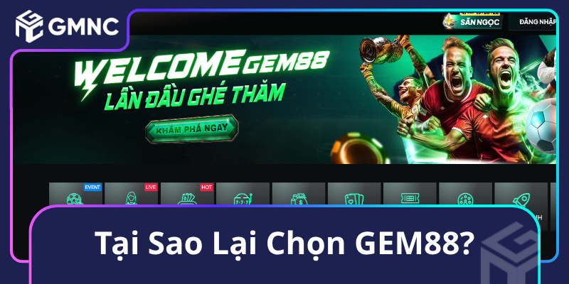 Tại Sao Lại Chọn GEM88