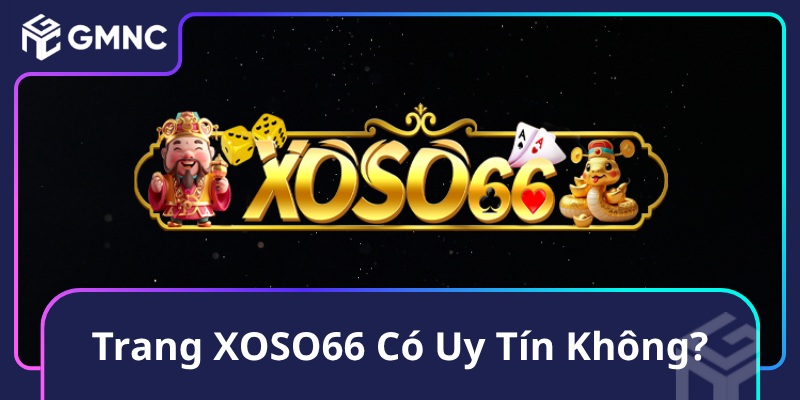 Trang XOSO66 Có Uy Tín Không
