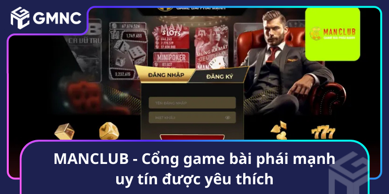 Manclub Cong Game Bai Phai Manh Uy Tin Duoc Yeu Thich