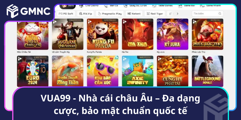 Vua99 Nha Cai Chau Au Da Dang Cuoc Bao Mat Chuan Quoc Te